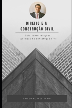 Paperback Direito e a Construção Civil: Guia sobre relações jurídicas na construção civil [Portuguese] Book