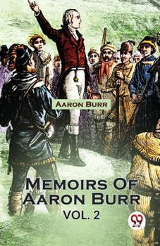 Paperback Memoirs Of Aaron Burr Vol. 2 Book