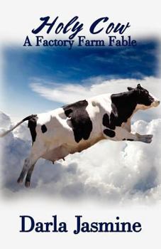 Holy Cow: A Factory Farm Fable