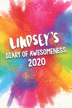 Paperback Lindsey's Diary of Awesomeness 2020: Unique Personalised Full Year Dated Diary Gift For A Girl Called Lindsey - 185 Pages - 2 Days Per Page - Perfect Book