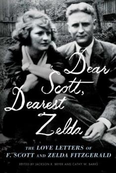 Paperback Dear Scott, Dearest Zelda: The Love Letters of F. Scott and Zelda Fitzgerald Book