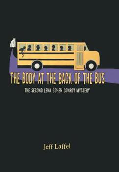 Hardcover The Body at the Back of the Bus: The Second Lena Cohen Conroy Mystery Book