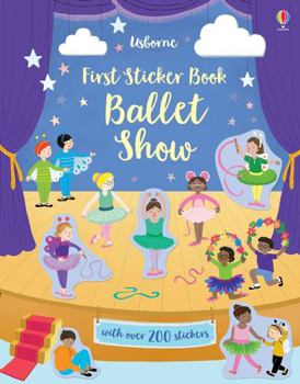 Paperback First Sticker Book Ballet Show (First Sticker Books) Book