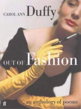 Hardcover Out of Fashion: An Anthology of Poems. Edited by Carol Ann Duffy Book