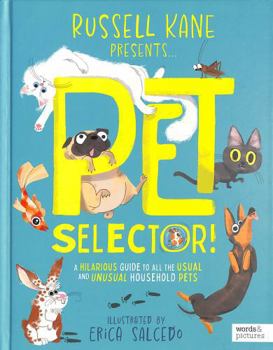 Hardcover words pictures Pet Selector! A hilarious guide to all the usual and unusual household pets. Book