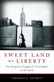 Hardcover Sweet Land of Liberty: The Forgotten Struggle for Civil Rights in the North Book