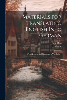 Paperback Materials for Translating English Into German: With Grammatical Notes and a Vocabulary Book