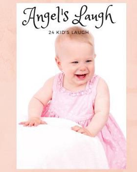 Paperback Angel's Laugh: 24 KID's Laugh for Soothing heart Book