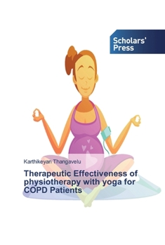 Paperback Therapeutic Effectiveness of physiotherapy with yoga for COPD Patients Book