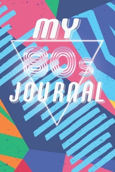 Paperback My 80s Journal: A Groovy Retro Journal / Notebook / Diary Gift for 1980s lovers a reminder of the classic cassette tape days Book