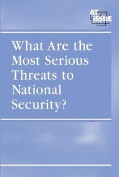 Paperback What Are the Most Serious Threats to National Security? (At Issue Series) Book