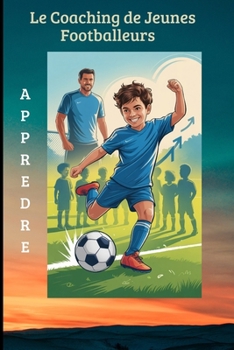 Paperback Le Coaching de Jeunes Footballeurs [French] Book