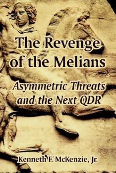 Paperback The Revenge of the Melians: Asymmetric Threats and the Next QDR Book