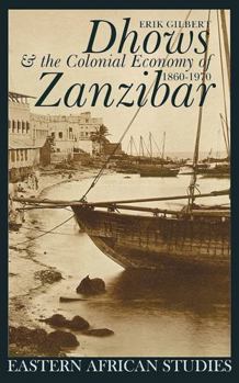 Paperback Dhows and the Colonial Economy of Zanzibar, 1860-1970: 1860-1970 Book
