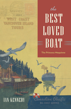 Hardcover The Best Loved Boat: The Princess Maquinna Book