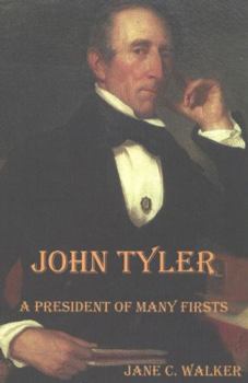 Paperback John Tyler: The President of Many Firsts Book