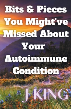 Paperback Bits & Pieces You Might've Missed About Your Autoimmune Condition Book