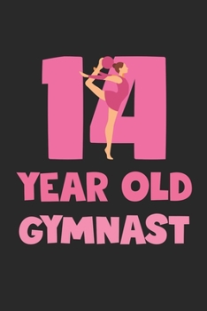 14 Year Old Gymnast Notebook - Gymnastics 14th Birthday Gift Diary - Gymnast Writing Journal: Medium College-Ruled Journey Diary, 110 page, Lined, 6x9 (15.2 x 22.9 cm)