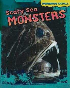 Scary Sea Monsters - Book  of the Dangerous Animals