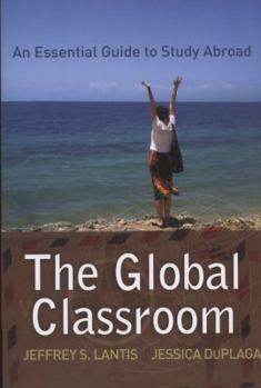 Paperback Global Classroom: An Essential Guide to Study Abroad Book