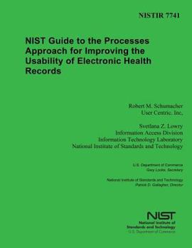 Nist 7741: NIST Guide to the Processes Approach for Improving the Usability of Electronic Health Records