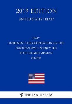 Italy - Agreement for Cooperation on the European Space Agency-Led BepiColombo Mission (13-927)