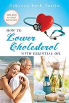 Paperback How To Lower Cholesterol With Essential Oil Book