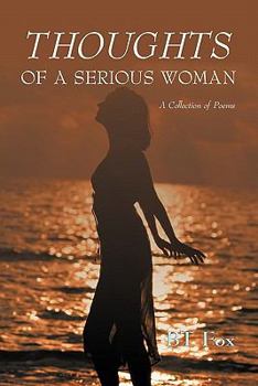 Paperback Thoughts of a Serious Woman: A Collection of Poems Book