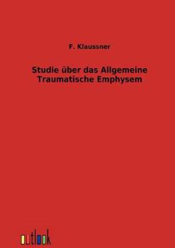 Paperback Studie ?ber das Allgemeine Traumatische Emphysem [German] Book