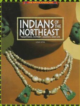 Hardcover Indians of the Northeast: Traditions, History, Legends, and Life Book