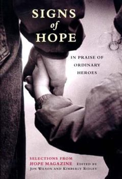 Hardcover Signs of Hope: In Praise of Ordinary Heroes Book