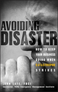 Hardcover Avoiding Disaster: How to Keep Your Business Going When Catastrophe Strikes Book