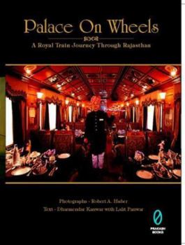 Hardcover Palace on Wheels: A Royal Train Journey Through Rajasthan Book