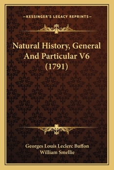 Paperback Natural History, General And Particular V6 (1791) Book