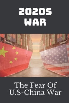 Paperback 2020s War: The Fear Of U.S-China War: War Increase Book