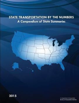 State Transportation By The Numbers: A Compendium of State Summaries