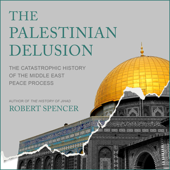 Audio CD The Palestinian Delusion: The Catastrophic History of the Middle East Peace Process Book