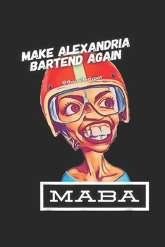 Paperback make alexandria bartend again @theunitedspot MABA: MABA make this happen Journal/Notebook Blank Lined Ruled 6x9 100 Pages Book