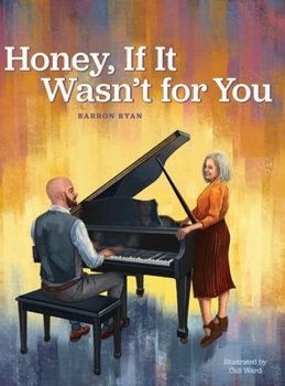 Hardcover Honey, If It Wasn't for You Book