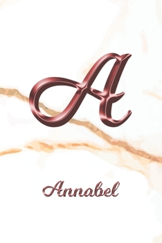 Annabel: Journal Diary | Personalized First Name Personal Writing | Letter A White Marble Rose Gold Pink Effect Cover | Daily Diaries for Journalists ... Taking | Write about your Life & Interests