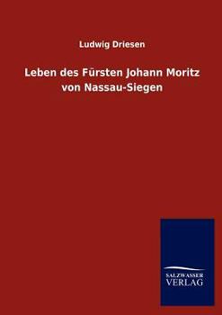 Paperback Leben des Fürsten Johann Moritz von Nassau-Siegen [German] Book
