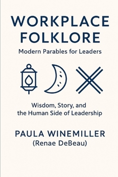Paperback Workplace Folklore: Modern Parables for Leaders Book