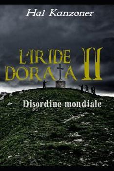 Paperback L'Iride Dorata 2: Disordine Mondiale [Italian] Book