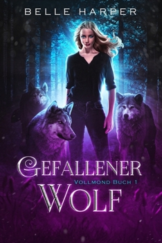 Paperback Gefallener Wolf: Ein paranormaler, romantischer Wolfshifter Liebesroman [German] Book