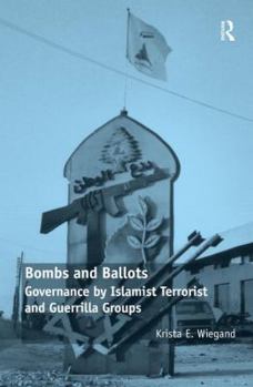 Hardcover Bombs and Ballots: Governance by Islamist Terrorist and Guerrilla Groups Book