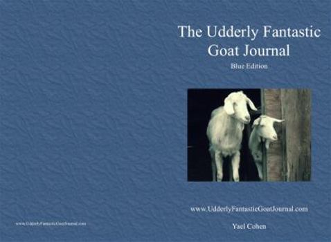 Paperback The Udderly Fantastic Goat Journal: Blue Edition Book