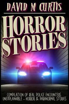 Paperback Horror Stories: Compilation of Real Police Encounters. Unexplainable - Horror & Paranormal stories Book