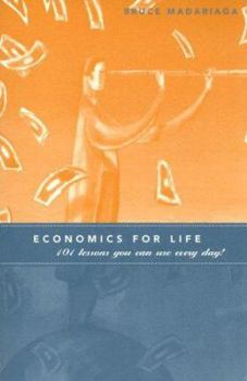 Paperback Economics for Life: 101 Lessons You Can Use Every Day! Book