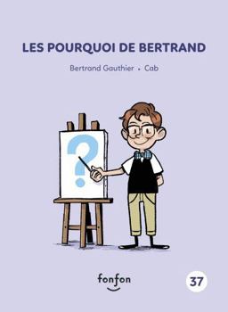 Les pourquoi de Bertrand (Histoires de lire, 37) (French Edition) - Book #37 of the Histoires de lire
