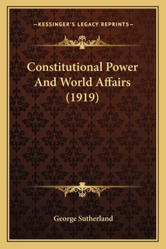Paperback Constitutional Power And World Affairs (1919) Book